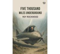 Five Thousand Miles Underground