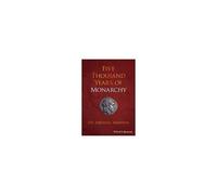 Five Thousand Years Of Monarchy