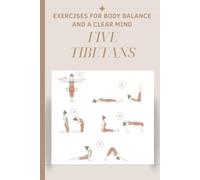 Five Tibetans: Exercises for body balance and a clear mind