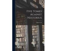 Five Tomes Against Nestorius