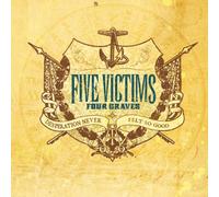 Five Victims Four Graves - Desperation Never Felt So Good