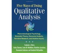 Five Ways of Doing Qualitative Analysis: Phenomenological Psychology, Grounded Theory, Discourse Analysis, Narrative Research, and Intuitive Inquiry - [Version Originale] Inconnu (Auteur)