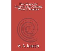 Five Ways The Church Must Change What It Teaches