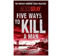Five Ways To Kill A Man