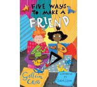Gillian Cross – Five Ways to Make a Friend