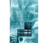 Five Women Build a Number System, Mathematics, Learning, and Cognition Chuck Walter, R. Speiser (Auteur)