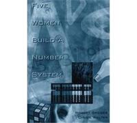 Five Women Build a Number System, Mathematics, Learning, and Cognition Chuck Walter, R. Speiser (Auteur)