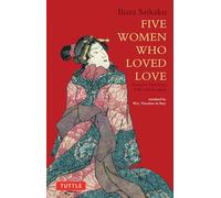 Five Women Who Loved Love: Amorous Tales from 17th-Century Japan