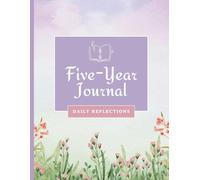 Five-Year Journal: A Five-Year Journey of Reflection, Gratitude, Goals, and Growth