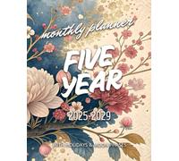 Five year monthly planner 2025 -2029: Floral 5 Year Calendar Schedule Agenda and Organizer January 2025 to December 2029 with holidays and moon phases