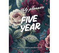 Five year monthly planner 2025 -2029: Floral 5 Year Calendar Schedule Agenda and Organizer January 2025 to December 2029 with holidays and moon phases
