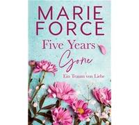 Five Years GoneEin Traum von Liebe - Force Marie - HTJB Inc. - Livre en Anglais Force MarieForce Marie (Auteur)