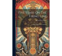 Five Years On The Firing Line