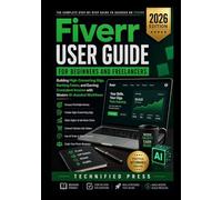 Fiverr User Guide 2026 for Beginners and Freelancers: Building High-Converting Gigs, Ranking Faster, and Earning Consistent Income with Modern AI-Assisted Workflows