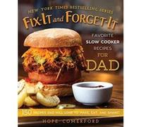 Fix-It and Forget-It Favorite Slow Cooker Recipes for Dad: 150 Recipes Dad Will Love to Make, Eat, and Share! - [Version Originale] Hope Comerford (Auteur)
