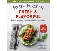 Fix-It and Forget-It Fresh & Flavorful: No-Fuss Meals for Your Slow-Cooker or Instant Pot