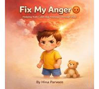 Fix My Anger: An Interactive Feelings Book for Kids Ages 3-7: Help Children Calm Big Emotions Through Fun Actions Like Stomping, Breathing, Blowing, and Hugging