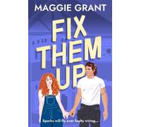 Fix Them Up An irresistibly heart-warming and humorous love story for fans of grumpy-sunshine and small town romance (Everly Heath 1) - Maggie Grant - Bedford Square Publishers - ebook (ePub) - Livre