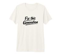 Fix This Generation T-Shirt Haut de Gamme