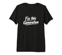 Fix This Generation T-Shirt Haut de Gamme