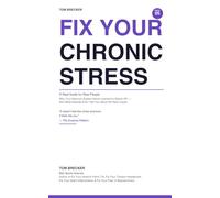FIX YOUR CHRONIC STRESS: Why Your Nervous System Never Learned to Switch Off and What Nobody Ever Told You About the Real Cause