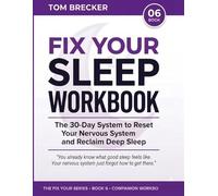 Fix Your Sleep Workbook: The 30-Day System to Reset Your Nervous System and Reclaim Deep Sleep
