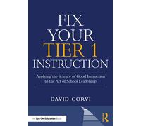 Fix Your Tier 1 Instruction Applying the Science of Good Instruction to the Art of School Leadership - David Corvi - Routledge - ebook (ePub) - Livre