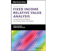 Fixed Income Relative Value Analysis, + Website: A Practitioner's Guide to the Theory, Tools, and Trades