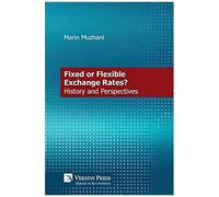 Fixed Or Flexible Exchange Rates? History And Perspectives