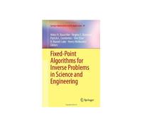 Fixed-Point Algorithms For Inverse Problems In Science And Engineering