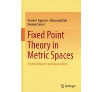 Fixed Point Theory In Metric Spaces - Recent Advances And Applications