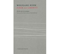 Fixer la liberté ? Ecrits musicaux - Wolfgang Rhim - Contrechamps Eds - broché - Etude