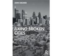 Fixing Broken Cities by Kromer & John University of Pennsylvania & USA Kromer John University of Pennsylvania USA (Auteur)