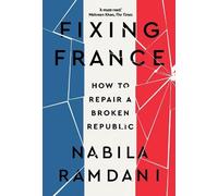 Fixing France: How to Repair a Broken Republic