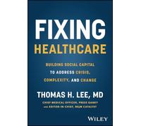 Fixing Healthcare: Building Social Capital to Address Crisis, Complexity, and Change