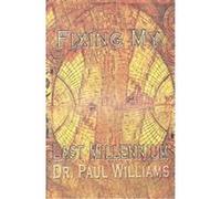 Fixing My Last Millennium Paul Williams (Auteur)