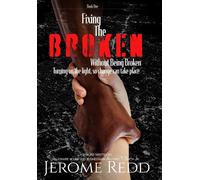 Fixing The Broken, Without Being Broken- Book 1
