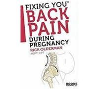 Fixing You: Back Pain During Pregnancy Olderman, Rick (Auteur)