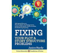 Fixing Your Plot and Story Structure Problems: Revising Your Novel: Book Two