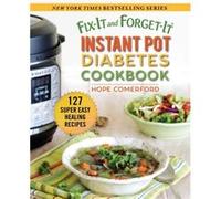 FixIt and ForgetIt Instant Pot Diabetes Cookbook by Comerford & Hope Comerford Hope (Auteur)