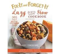 FixIt and ForgetIt Lazy and Slow Cookbook by Edited by Hope Comerford Edited by Hope Comerford (Auteur)