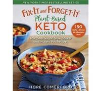 FixIt and ForgetIt PlantBased Keto Cookbook Healthy and Delicious LowCarb Vegan Recipes by Hope Comerford Hope Comerford (Auteur)
