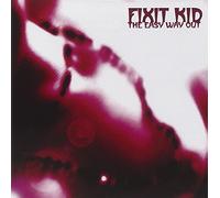 Fixit Kid - The Easy Way Out