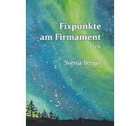 Fixpunkte am Firmament: Lyrik