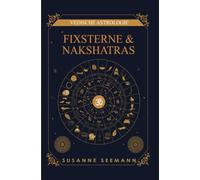 Fixsterne & Nakshatras: Vedische Astrologie Fixsterne & Nakshatras