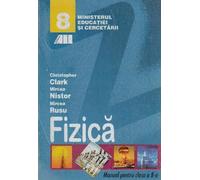 Fizica - Clasa 8 - Manual - Christopher Clark, Mircea Nistor, Mircea Rusu, Editie in limba romana