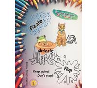 Fizzle Drizzle Flop! Keep Going! Don't Stop! Coloring Book Version