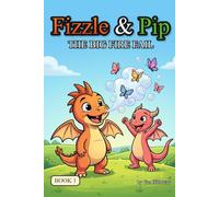Fizzle the Dragon and the Big Fire Fail: A Funny, Easy-to-Read Dragon Chapter Book for Kids Ages 7-9 (Dyslexia-Friendly)