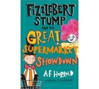 Fizzlebert Stump and the Great Supermarket Showdown by A.F. Harrold A.F. Harrold (Auteur)