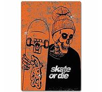 FJQWKLF Panneaux métalliques de Skateboard Skeleton Boy, affiches en étain Skate Or Die, décor mural de salle de bain, décor de Club, Plaque de décoration de chambre à coucher 8x12 pouces